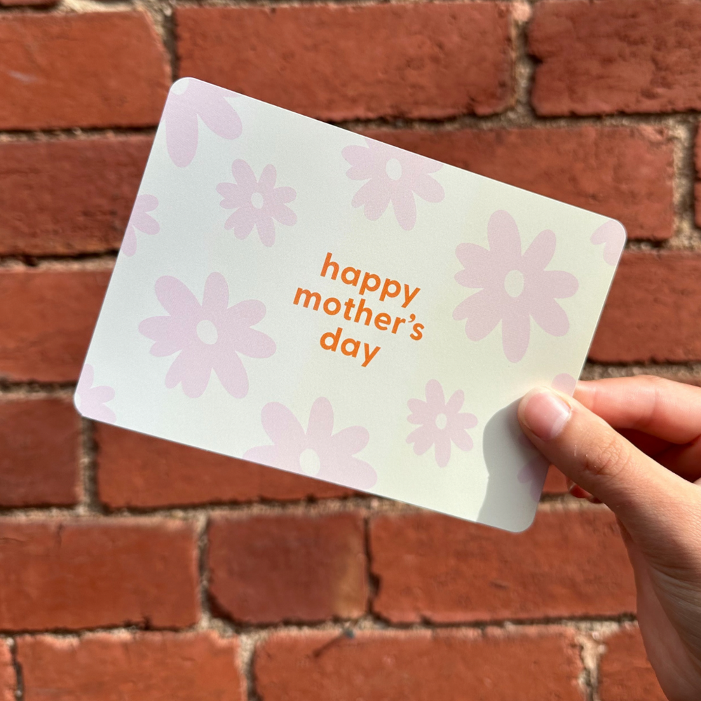 Happy Mother’s Day - Gift Card